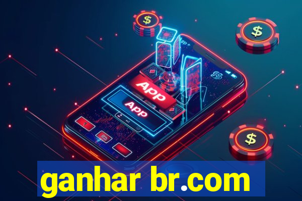 ganhar br.com